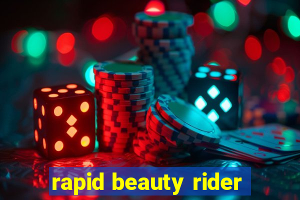 rapid beauty rider